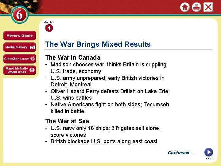 SECTION 4 The War Brings Mixed Results The War in Canada • Madison chooses