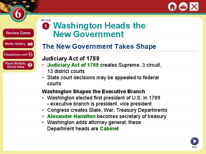 SECTION 1 Washington Heads the New Government Takes Shape Judiciary Act of 1789 •