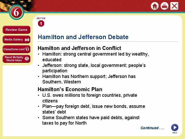 SECTION 1 Hamilton and Jefferson Debate Hamilton and Jefferson in Conflict • Hamilton: strong