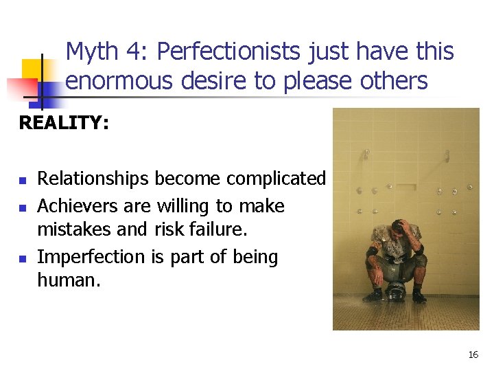 Myth 4: Perfectionists just have this enormous desire to please others REALITY: n n