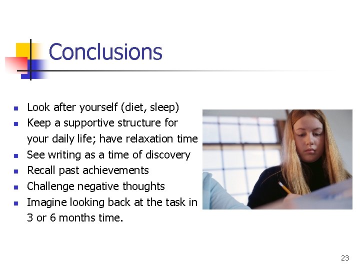 Conclusions n n n Look after yourself (diet, sleep) Keep a supportive structure for