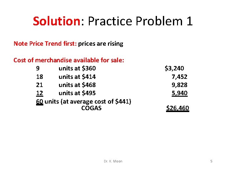 Solution: Practice Problem 1 Note Price Trend first: prices are rising Cost of merchandise