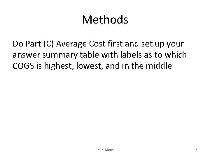 Methods Do Part (C) Average Cost first and set up your answer summary table