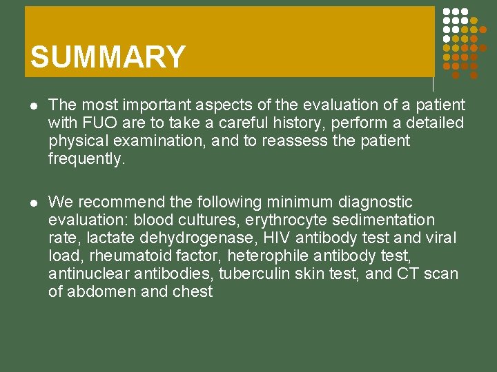 SUMMARY l The most important aspects of the evaluation of a patient with FUO