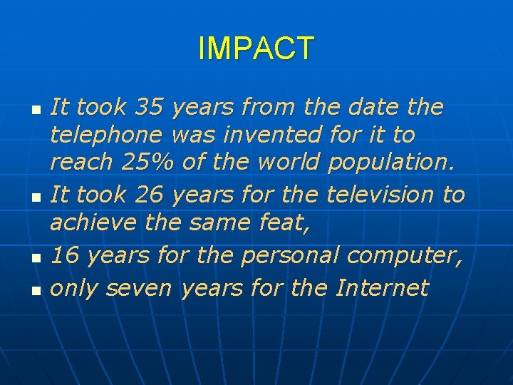 IMPACT n n It took 35 years from the date the telephone was invented