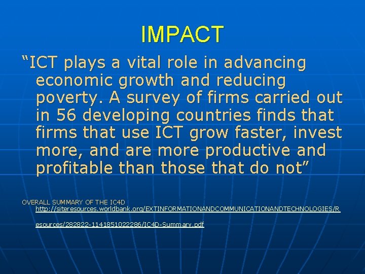 IMPACT “ICT plays a vital role in advancing economic growth and reducing poverty. A