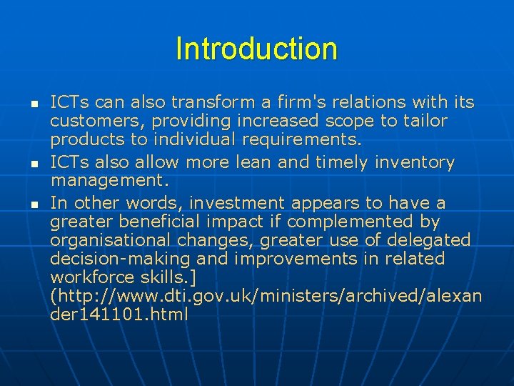 Introduction n ICTs can also transform a firm's relations with its customers, providing increased