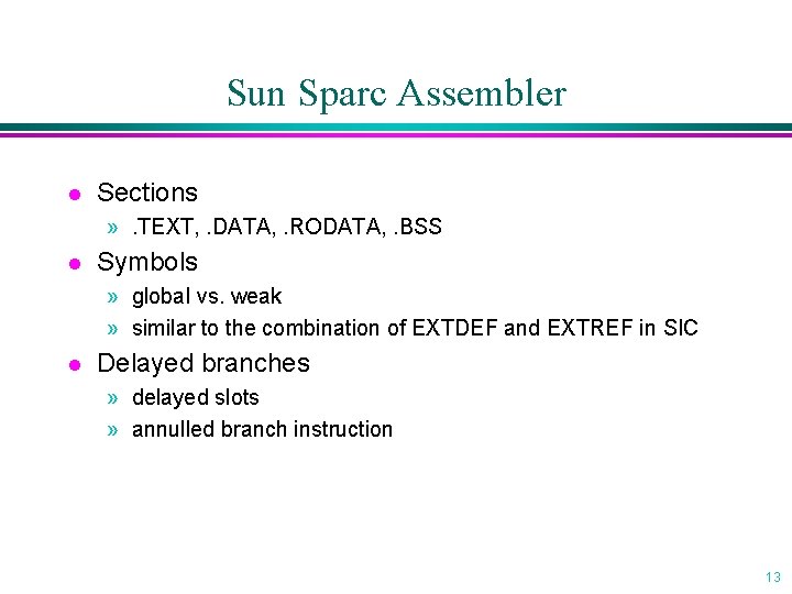 Sun Sparc Assembler l Sections » . TEXT, . DATA, . RODATA, . BSS