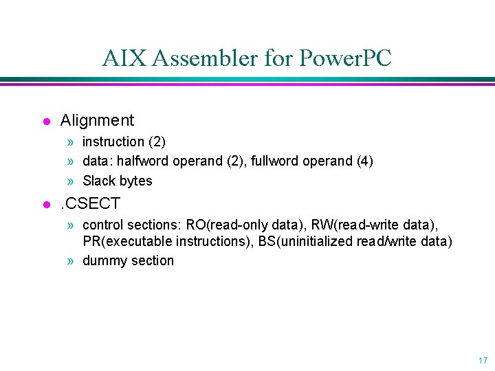 AIX Assembler for Power. PC l Alignment » instruction (2) » data: halfword operand