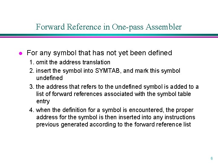 Forward Reference in One-pass Assembler l For any symbol that has not yet been