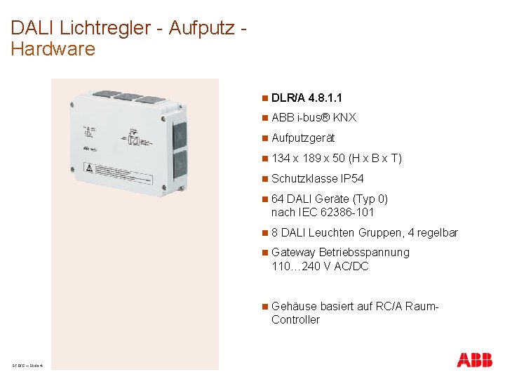 DALI Lichtregler - Aufputz Hardware STO/G – Slide 4 n DLR/A 4. 8. 1.