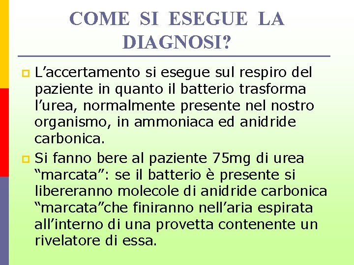 COME SI ESEGUE LA DIAGNOSI? L’accertamento si esegue sul respiro del paziente in quanto