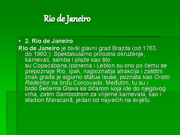 Rio de Janeiro § 2. Rio de Janeiro je bivši glavni grad Brazila (od