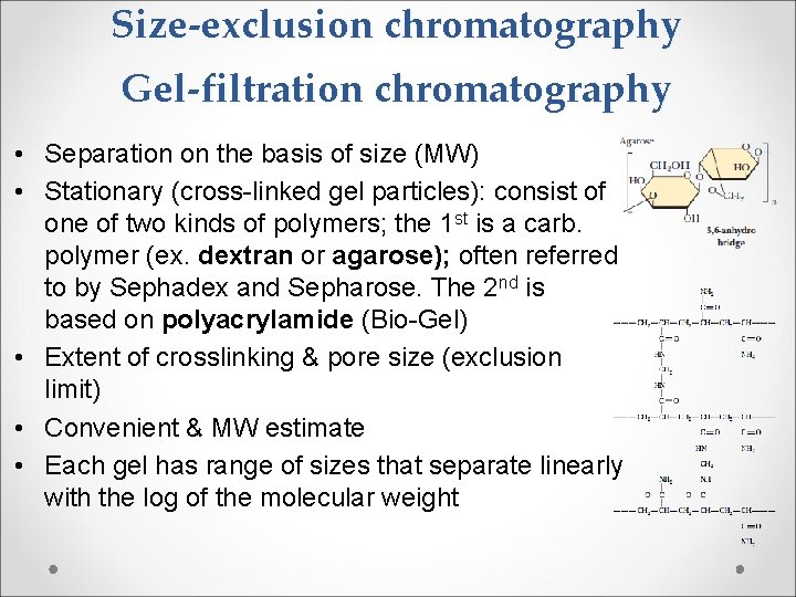 Size-exclusion chromatography Gel-filtration chromatography • Separation on the basis of size (MW) • Stationary