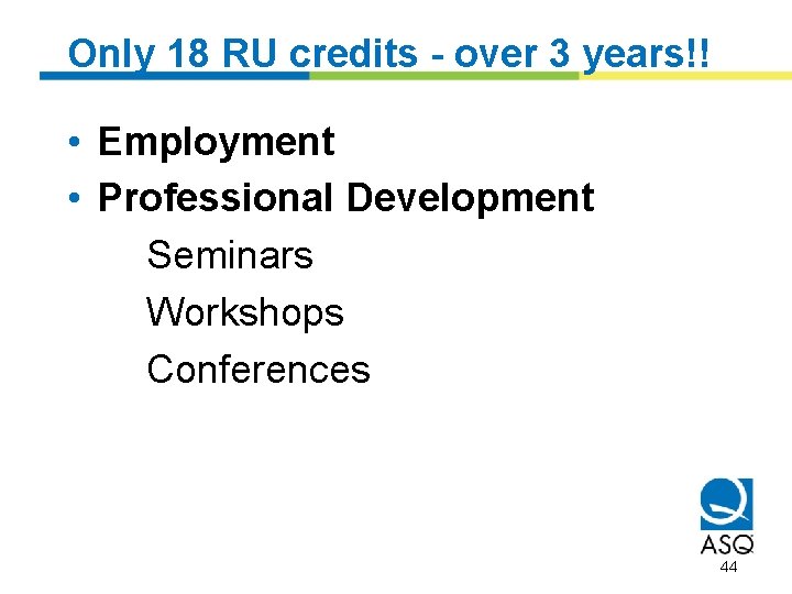 Only 18 RU credits - over 3 years!! • Employment • Professional Development Seminars