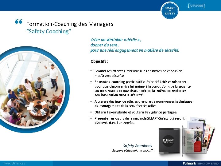 Formation-Coaching des Managers “Safety Coaching” Créer un véritable « déclic » , donner du