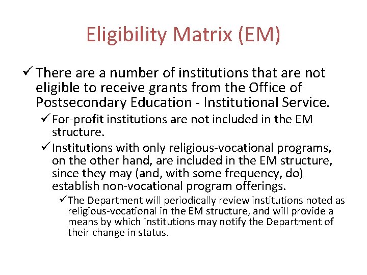 Eligibility Matrix (EM) ü There a number of institutions that are not eligible to