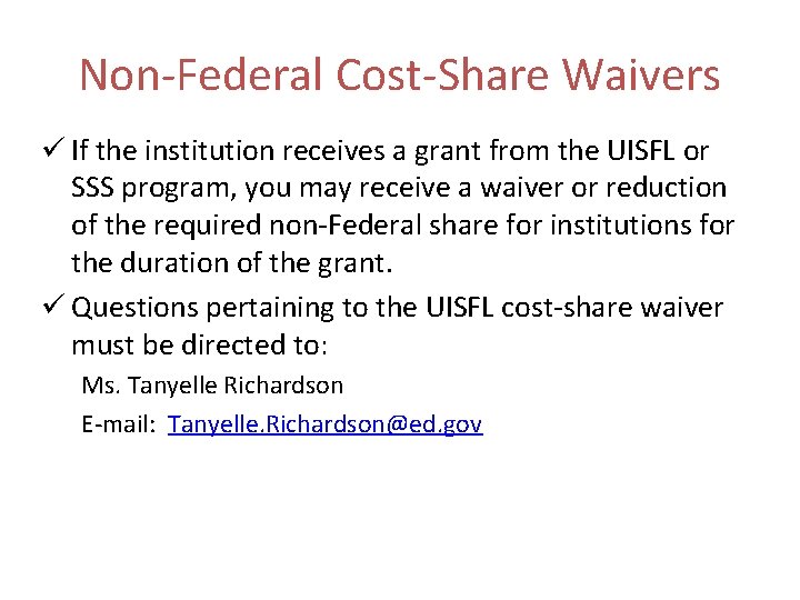 Non-Federal Cost-Share Waivers ü If the institution receives a grant from the UISFL or