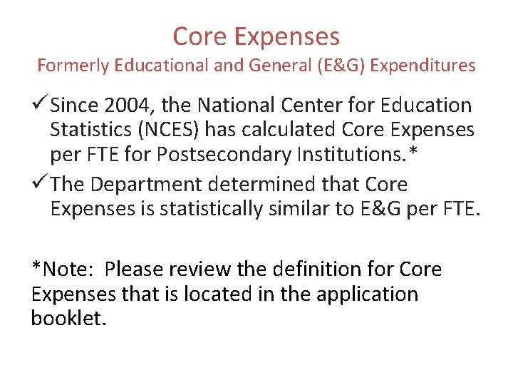 Core Expenses Formerly Educational and General (E&G) Expenditures ü Since 2004, the National Center