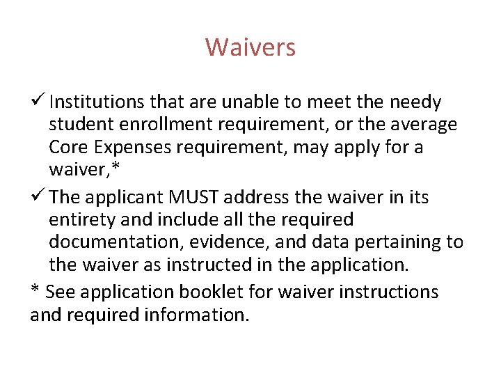 Waivers ü Institutions that are unable to meet the needy student enrollment requirement, or