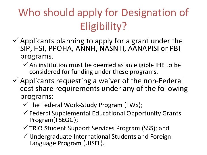 Who should apply for Designation of Eligibility? ü Applicants planning to apply for a