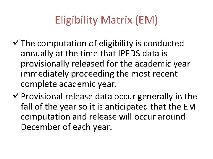 Eligibility Matrix (EM) ü The computation of eligibility is conducted annually at the time