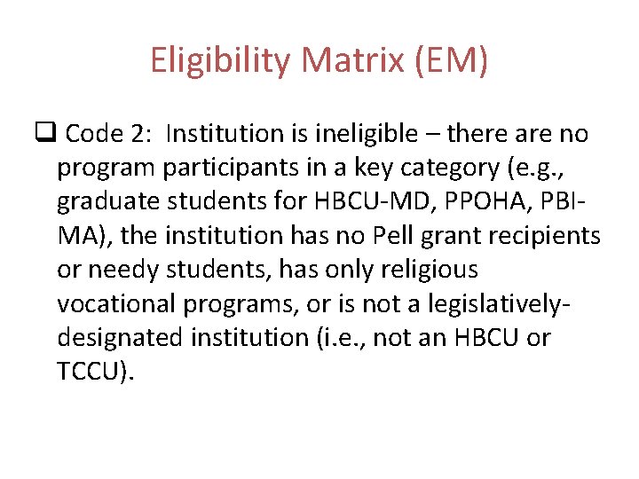 Eligibility Matrix (EM) q Code 2: Institution is ineligible – there are no program