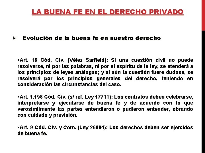 LA BUENA FE EN EL DERECHO PRIVADO Ø Evolución de la buena fe en