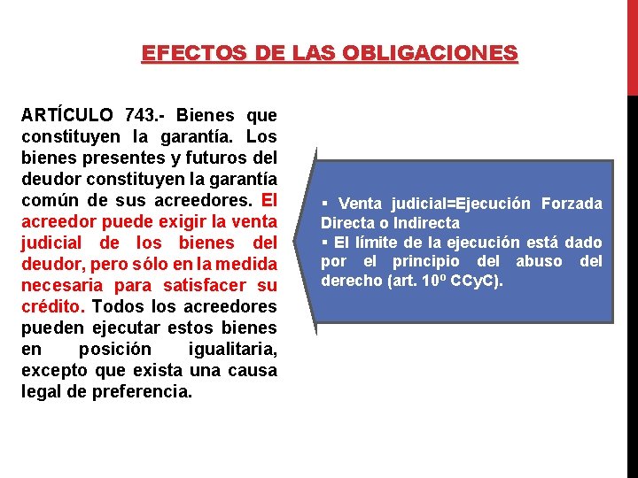 EFECTOS DE LAS OBLIGACIONES ARTÍCULO 743. - Bienes que constituyen la garantía. Los bienes