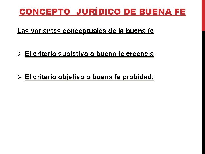 CONCEPTO JURÍDICO DE BUENA FE Las variantes conceptuales de la buena fe Ø El