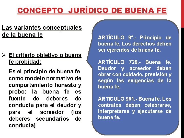 CONCEPTO JURÍDICO DE BUENA FE Las variantes conceptuales de la buena fe Ø El