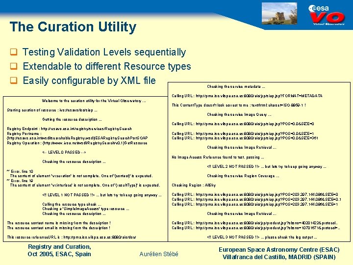 The Curation Utility q Testing Validation Levels sequentially q Extendable to different Resource types