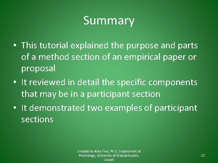 Summary • This tutorial explained the purpose and parts of a method section of