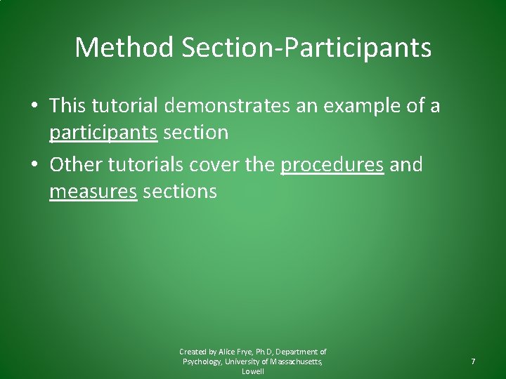 Method Section-Participants • This tutorial demonstrates an example of a participants section • Other