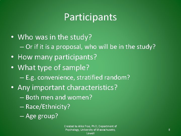Participants • Who was in the study? – Or if it is a proposal,