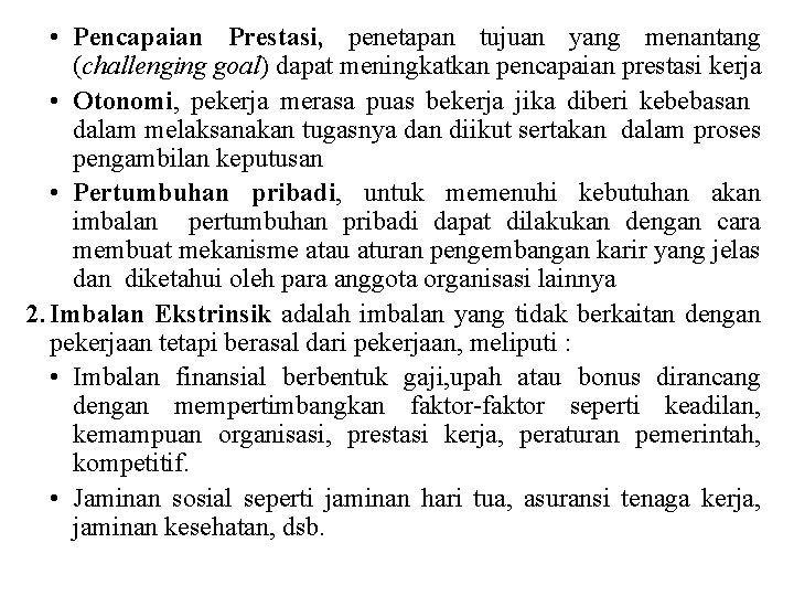  • Pencapaian Prestasi, penetapan tujuan yang menantang (challenging goal) dapat meningkatkan pencapaian prestasi