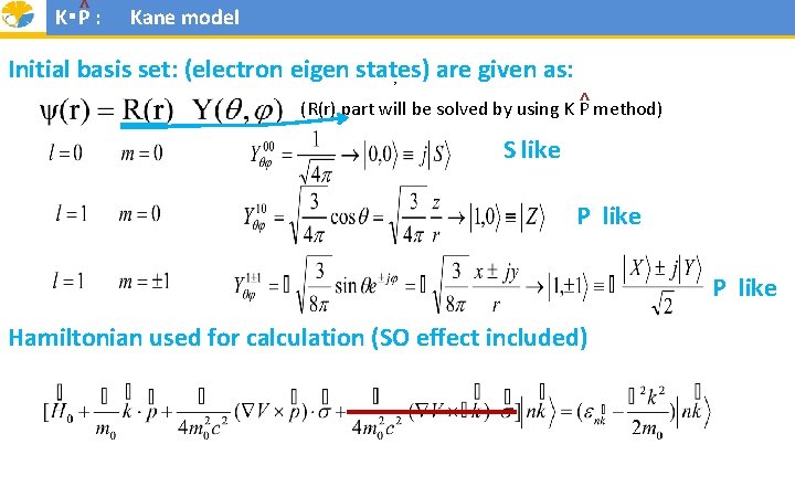 ^ K・P : 　　Kane model Initial basis set: (electron eigen states) are given as: