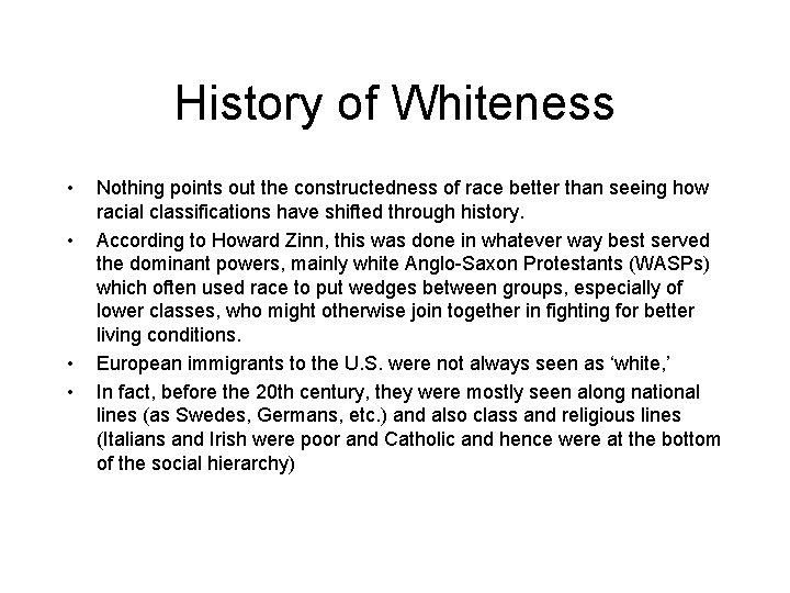 History of Whiteness • • Nothing points out the constructedness of race better than