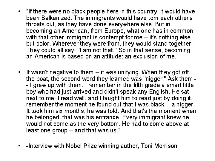  • “If there were no black people here in this country, it would