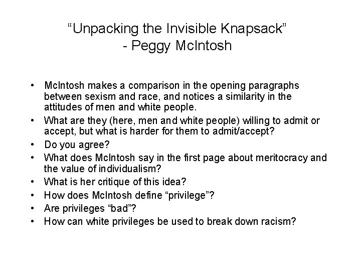 “Unpacking the Invisible Knapsack” - Peggy Mc. Intosh • Mc. Intosh makes a comparison