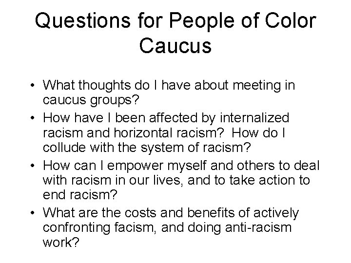 Questions for People of Color Caucus • What thoughts do I have about meeting