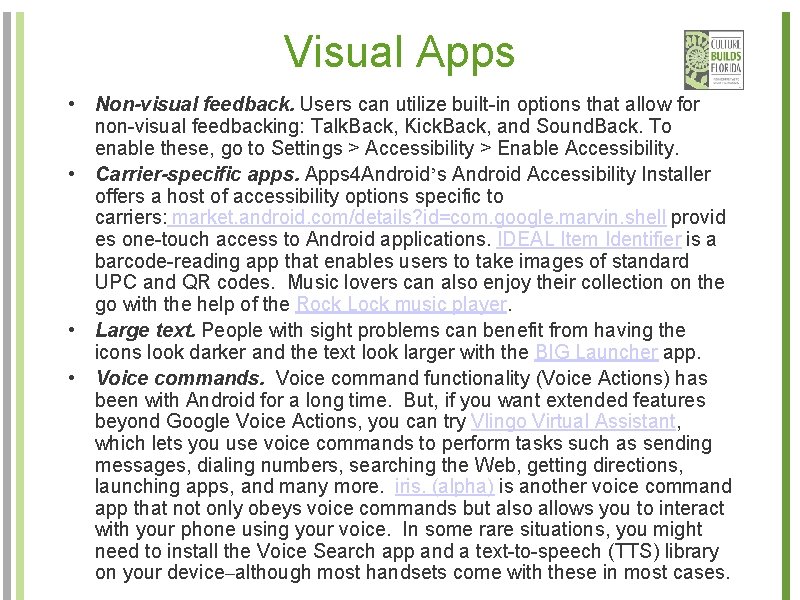 Visual Apps • Non-visual feedback. Users can utilize built-in options that allow for non-visual