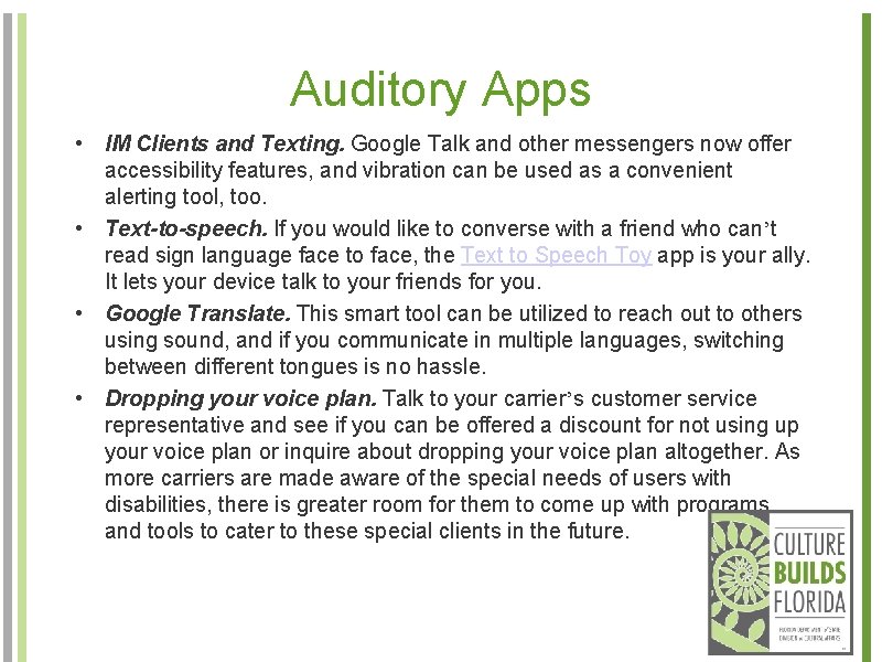 Auditory Apps • IM Clients and Texting. Google Talk and other messengers now offer