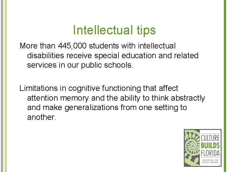 Intellectual tips More than 445, 000 students with intellectual disabilities receive special education and
