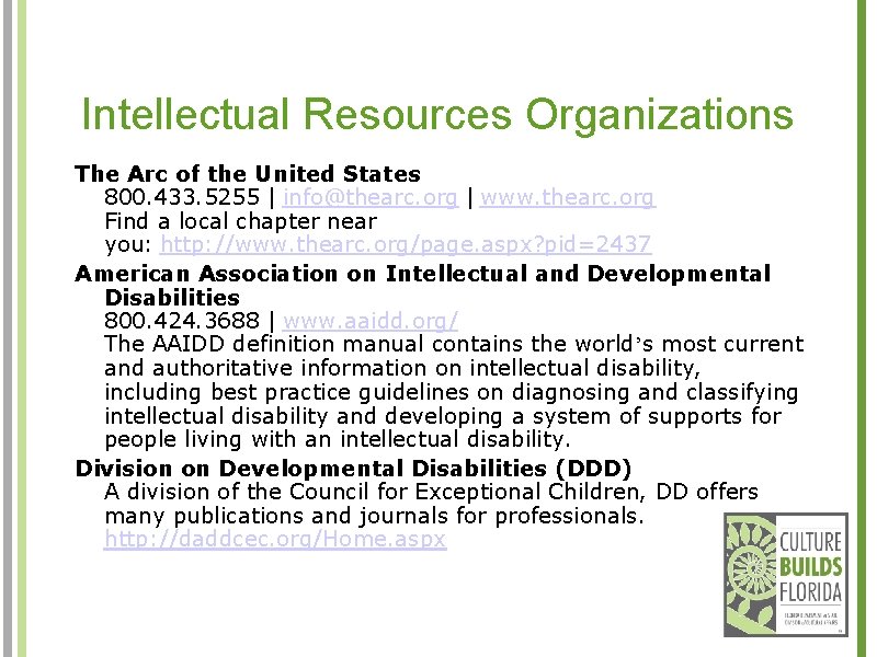 Intellectual Resources Organizations The Arc of the United States 800. 433. 5255 | info@thearc.