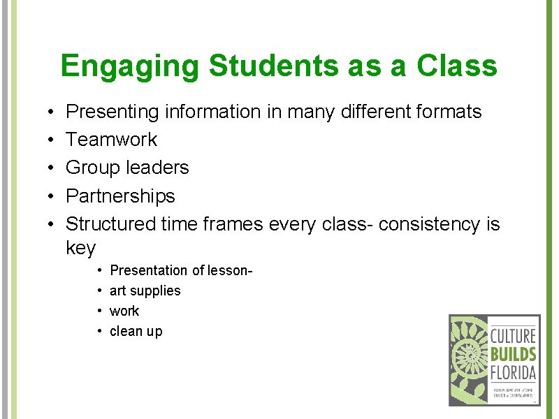 Engaging Students as a Class • • • Presenting information in many different formats