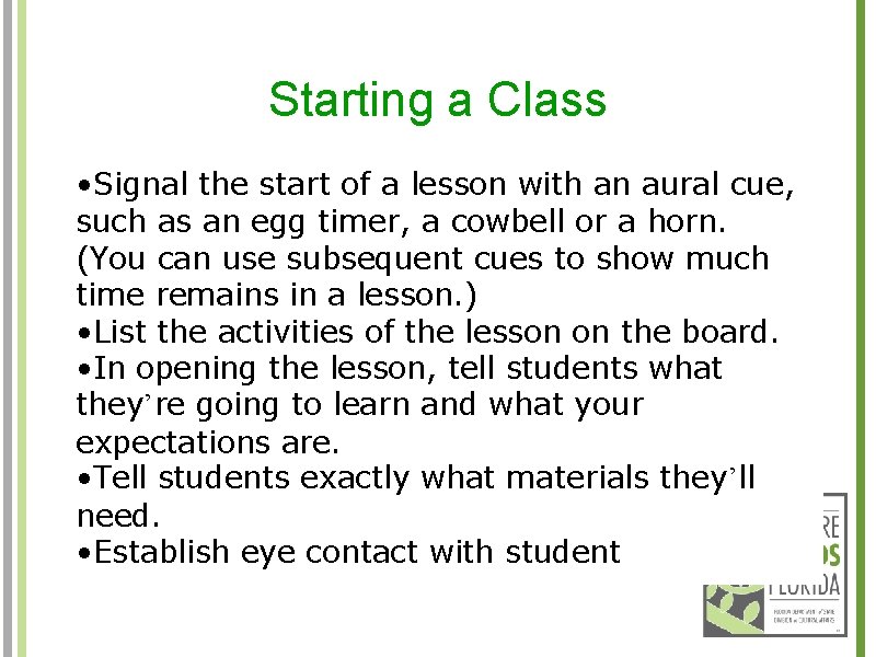 Starting a Class • Signal the start of a lesson with an aural cue,