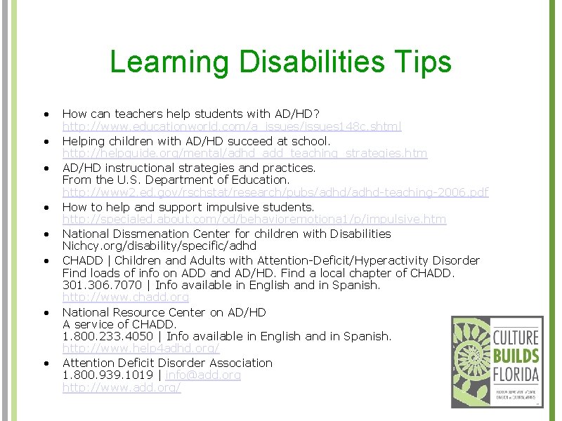 Learning Disabilities Tips • • How can teachers help students with AD/HD? http: //www.