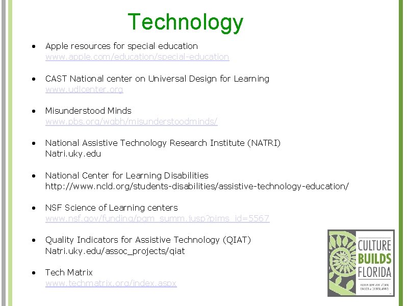 Technology • Apple resources for special education www. apple. com/education/special-education • CAST National center