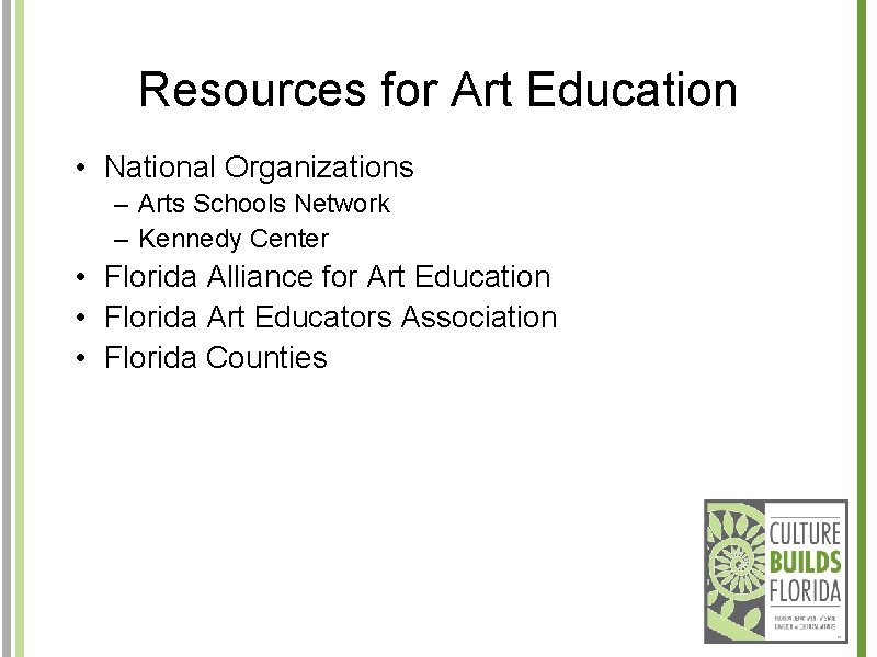 Resources for Art Education • National Organizations – Arts Schools Network – Kennedy Center